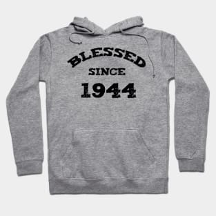 Blessed Since 1944 Cool Blessed Christian Birthday Hoodie